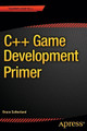 C++ Game Development Primer by Bruce Sutherland 9781484208151