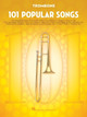 101 Popular Songs - Trombone by Hal Leonard Publishing Corporation 9781495090295