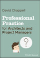 Professional Practice for Architects and Project Managers David Chappell (University of Central England in Birmingham) 9781119540076