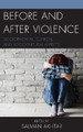 Before and After Violence: Developmental, Clinical, and Sociocultural Aspects by Salman Akhtar 9781498568586