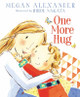 One More Hug by Megan Alexander 9781534429710