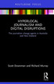 Hyperlocal Journalism and Digital Disruptions: The journalism change agents in Australia and New Zealand by Scott Downman