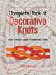 Complete Book of Decorative Knots by Geoffrey Budworth 9781558217911