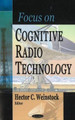 Focus on Cognitive Radio Technology by Hector C. Weinstock 9781600212154