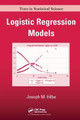 Logistic Regression Models Joseph M. Hilbe (California Institute of Technology, Pasadena, and Arizona State University, Tempe, USA) 9781138106710