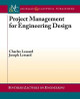 Project Management for Engineering Design by Charles Lessard 9781598291742
