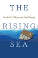 The Rising Sea Orrin H. Pilkey 9781610910040