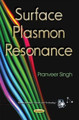 Surface Plasmon Resonance by Pranveer Singh 9781633218352
