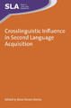 Crosslinguistic Influence in Second Language Acquisition by Rosa Alonso Alonso 9781783094813