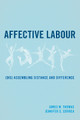 Affective Labour: (Dis) assembling Distance and Difference by James M. Thomas 9781783483907