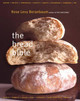 The Bread Bible by Rose Levy Beranbaum 9780393057942