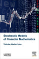 Stochastic Models of Financial Mathematics by Vigirdas Mackevicius 9781785481987