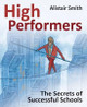 High Performers: Secrets of Successful Schools Alistair Smith 9781845906870