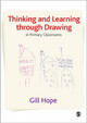 Thinking and Learning Through Drawing: In Primary Classrooms by Gill Hope 9781847870407