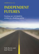 Independent futures: Creating user-led disability services in a disabling society Colin Barnes (Centre for Disability Studies, University of Leeds) 9781861347183