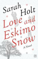Love and Eskimo Snow by Sarah Holt 9781908853370