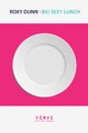 Big Sexy Lunch Roxy Dunn 9781912565375