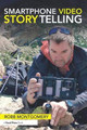 Smartphone Video Storytelling Robb Montgomery 9781138635999