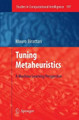 Tuning Metaheuristics: A Machine Learning Perspective by Mauro Birattari 9783642101496