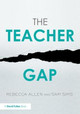 The Teacher Gap Rebecca Allen (Education Datalab, UK) 9781138730892