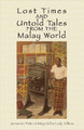 Lost Times and Untold Tales from the Malay World by Jan van der Putten 9789971694548