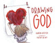 Drawing God by Karen Kiefer 9781640601871