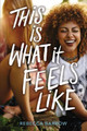 This Is What It Feels Like by Rebecca Barrow 9780062494238