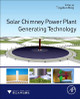Solar Chimney Power Plant Generating Technology by Tingzhen Ming 9780128053706