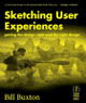 Sketching User Experiences: Getting the Design Right and the Right Design by Bill Buxton 9780123740373