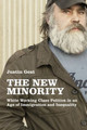 The New Minority: White Working Class Politics in an Age of Immigration and Inequality by Justin Gest 9780190632557