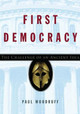First Democracy: The Challenge of an Ancient Idea by Paul Woodruff 9780195177183