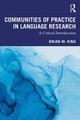 Communities of Practice in Language Research: A Critical Introduction Brian King (City University of Hong Kong) 9781138942479