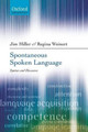 Spontaneous Spoken Language: Syntax and Discourse by Jim Miller 9780199561254