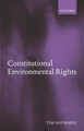 Constitutional Environmental Rights by Tim Hayward 9780199278671