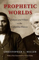 Prophetic Worlds by Christopher L. Miller 9780295983028