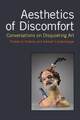 Aesthetics of Discomfort: Conversations on Disquieting Art by Frederick Aldama 9780472073009