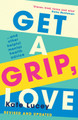 Get a Grip, Love by Kate Lucey