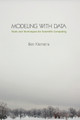 Modeling with Data: Tools and Techniques for Scientific Computing by Ben Klemens 9780691133140