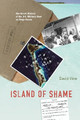 Island of Shame: The Secret History of the U.S. Military Base on Diego Garcia by David Vine 9780691149837