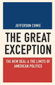 The Great Exception: The New Deal and the Limits of American Politics by Jefferson Cowie 9780691175737