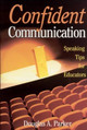 Confident Communication: Speaking Tips for Educators by Douglas A. Parker 9780761946908