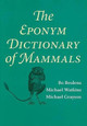 The Eponym Dictionary of Mammals by Bo Beolens 9780801893049