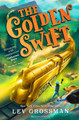 The Golden Swift by Lev Grossman