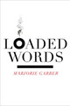 Loaded Words by Marjorie Garber 9780823242047