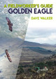 A Fieldworker's Guide to the Golden Eagle by Dave Walker
