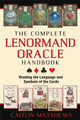 The Complete Lenormand Oracle Handbook: Reading the Language and Symbols of the Cards by Caitlin Matthews