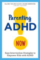 Parenting ADHD Now!: Easy Intervention Strategies to Empower Kids with ADHD by Elaine Taylor-Klaus