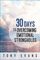 30 Days to Overcoming Emotional Strongholds by Tony Evans