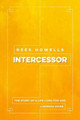 Rees Howells: Intercessor (2016) by Norman Grubb