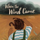 When the Wind Came Jan Andrews 9781525303395